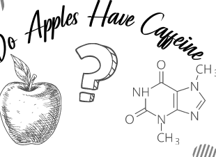 Do Apples Have Caffeine