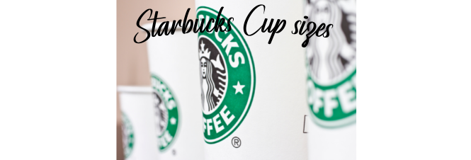 Starbucks Cup sizes from Dash of Vigor