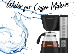 Water for Coffee Makers