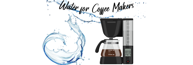 Water for Coffee Makers