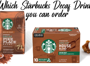 Which Starbucks Decaf Drinks you can order from Dash of Vigor