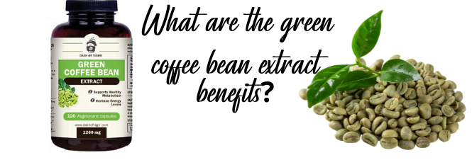 Dash Of Vigor Green Coffee Bean Extract benefits