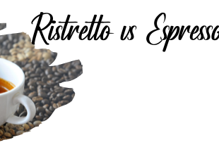 Ristretto vs Espresso