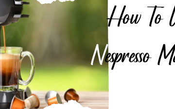 How To Use Nespresso Machine