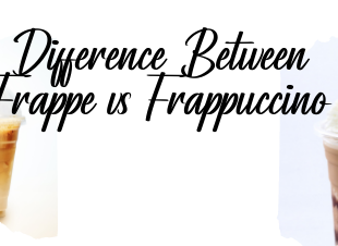 Difference Between Frappe vs Frappuccino