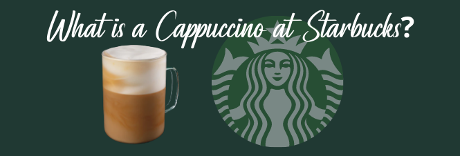 What is a Cappuccino at Starbucks