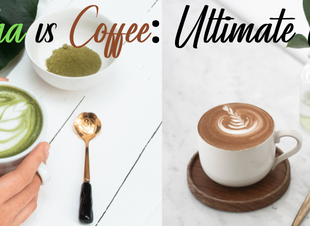 Matcha vs Coffee - Ultimate Guide