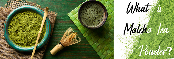 What is Matcha tea powder