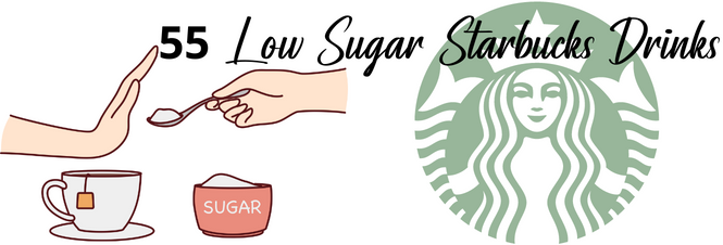 55 Low Sugar Starbucks Drinks